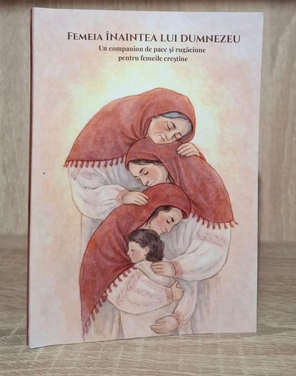 Femeia înaintea lui Dumnezeu - un companion de pace și rugăciune