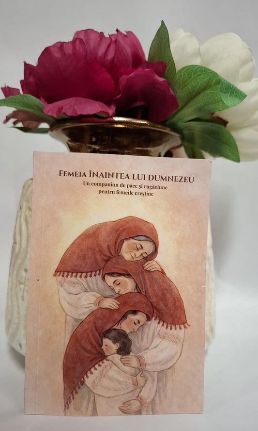 Femeia înaintea lui Dumnezeu - un companion de pace și rugăciune